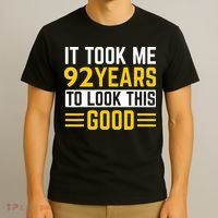 92nd Birthday It Took Me 92 Years To Look This Good T-Shirt thumb 3