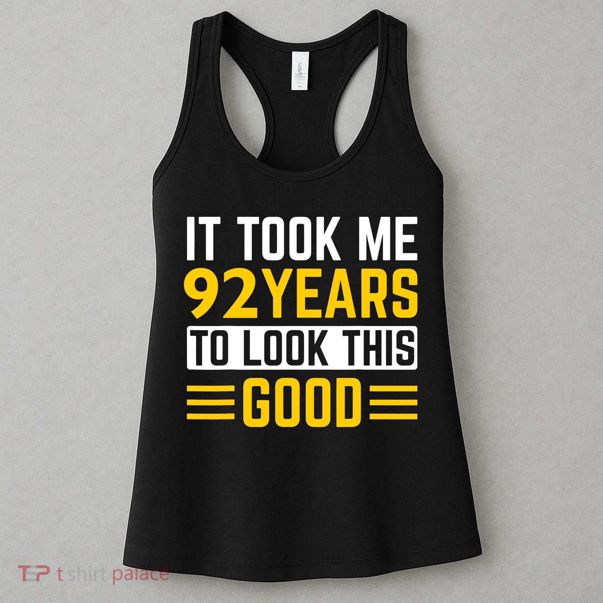 92nd Birthday It Took Me 92 Years To Look This Good Women's Tank Top