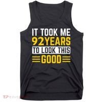 92nd Birthday It Took Me 92 Years To Look This Good Tank Top thumb 0