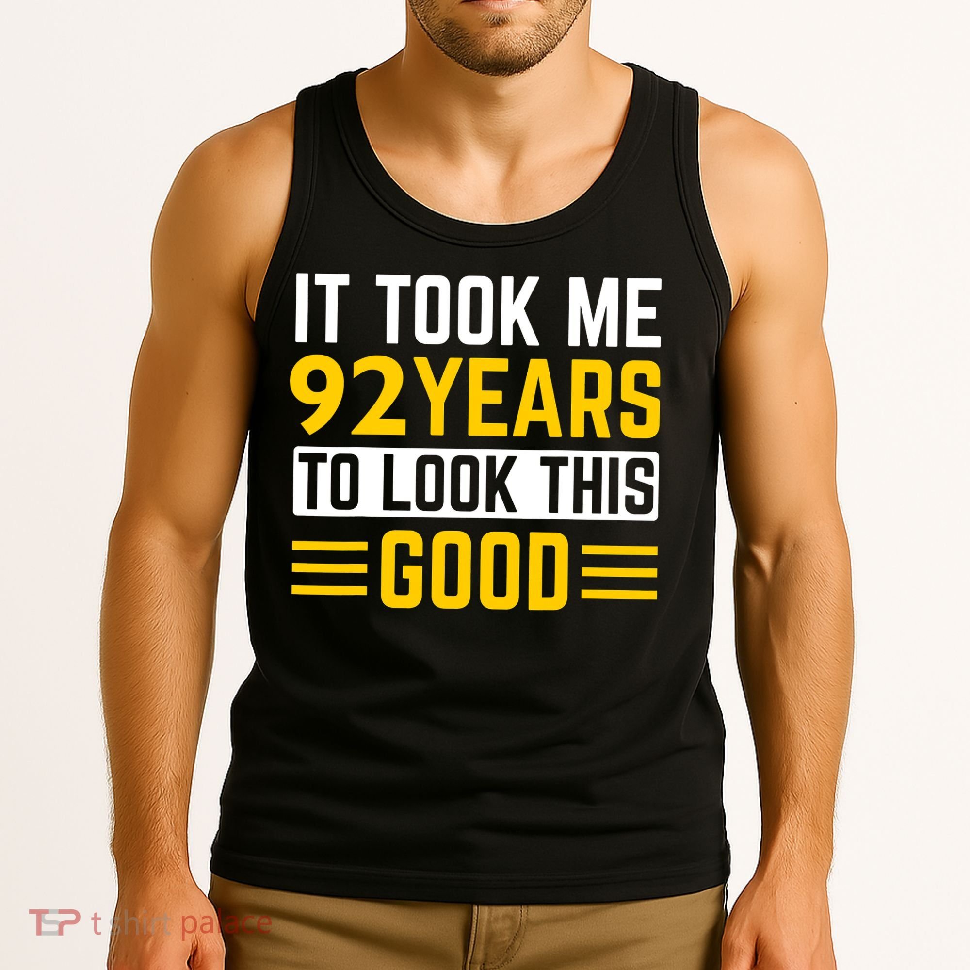 92nd Birthday It Took Me 92 Years To Look This Good Tank Top