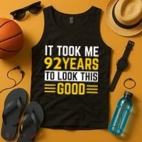 92nd Birthday It Took Me 92 Years To Look This Good Tank Top thumb 4
