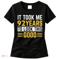 92nd Birthday It Took Me 92 Years To Look This Good Women's T-Shirt thumb 0