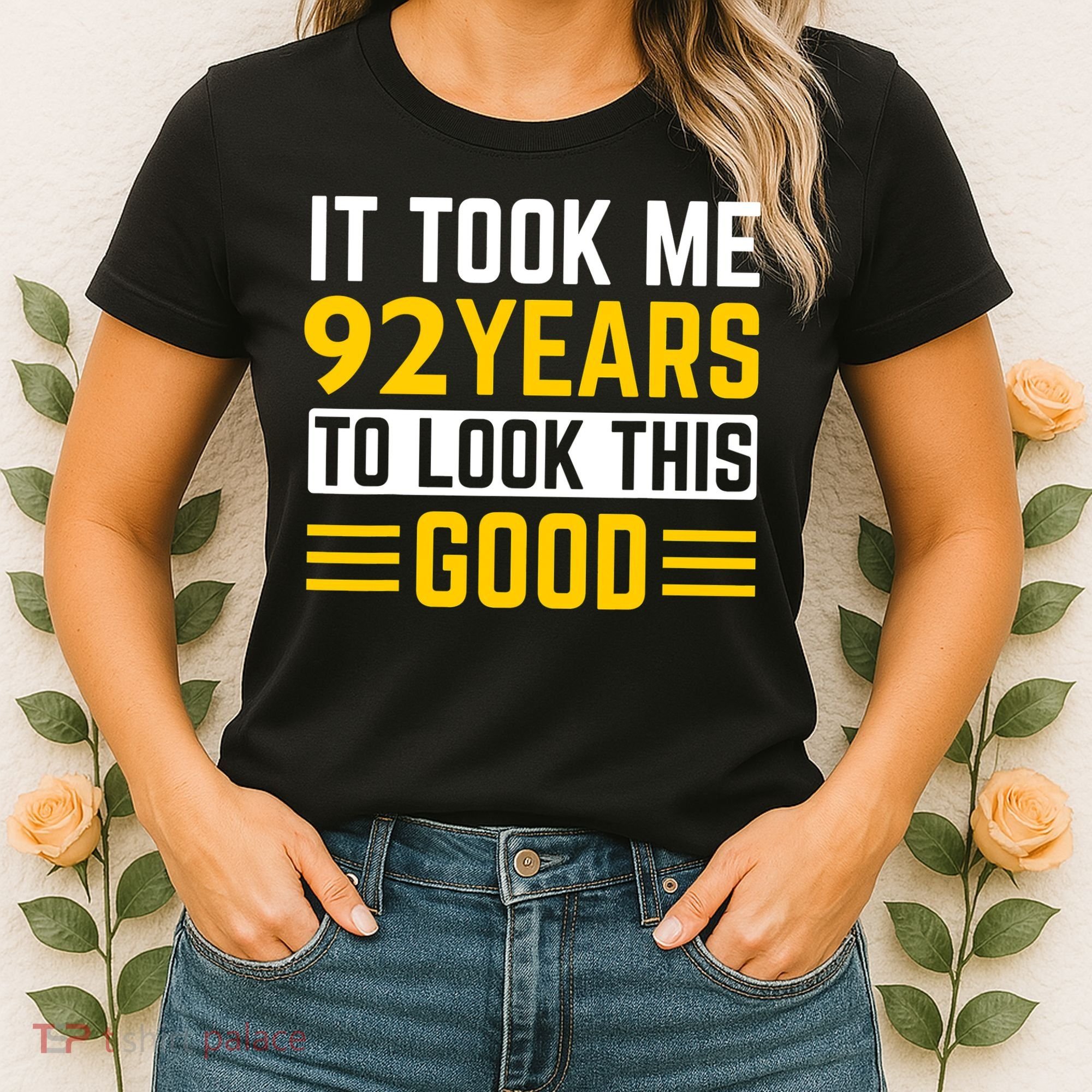 92nd Birthday It Took Me 92 Years To Look This Good Women's T-Shirt