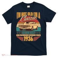 90th Birthday I'm Not Old I'm A Classic Custom Built Car 1936 T-Shirt thumb 0