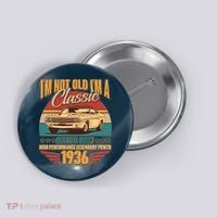 90th Birthday I'm Not Old I'm A Classic Custom Built Car 1936 Button thumb 0