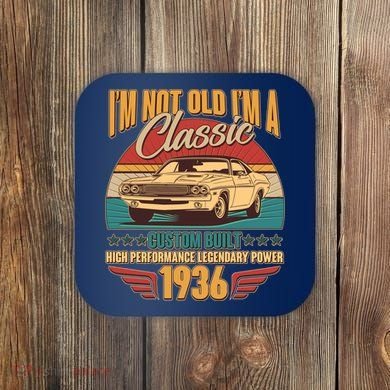 90th Birthday I'm Not Old I'm A Classic Custom Built Car 1936 Coaster