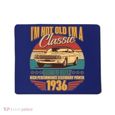 90th Birthday I'm Not Old I'm A Classic Custom Built Car 1936 Mousepad