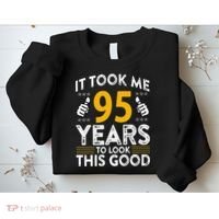 95th Birthday It Took Me 95 Years Good Funny 95 Year Old Sweatshirt thumb 2