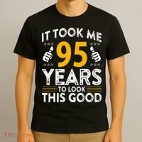 95th Birthday It Took Me 95 Years Good Funny 95 Year Old T-Shirt thumb 3