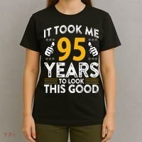 95th Birthday It Took Me 95 Years Good Funny 95 Year Old T-Shirt thumb 4