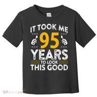 95th Birthday It Took Me 95 Years Good Funny 95 Year Old Toddler T-Shirt thumb 0