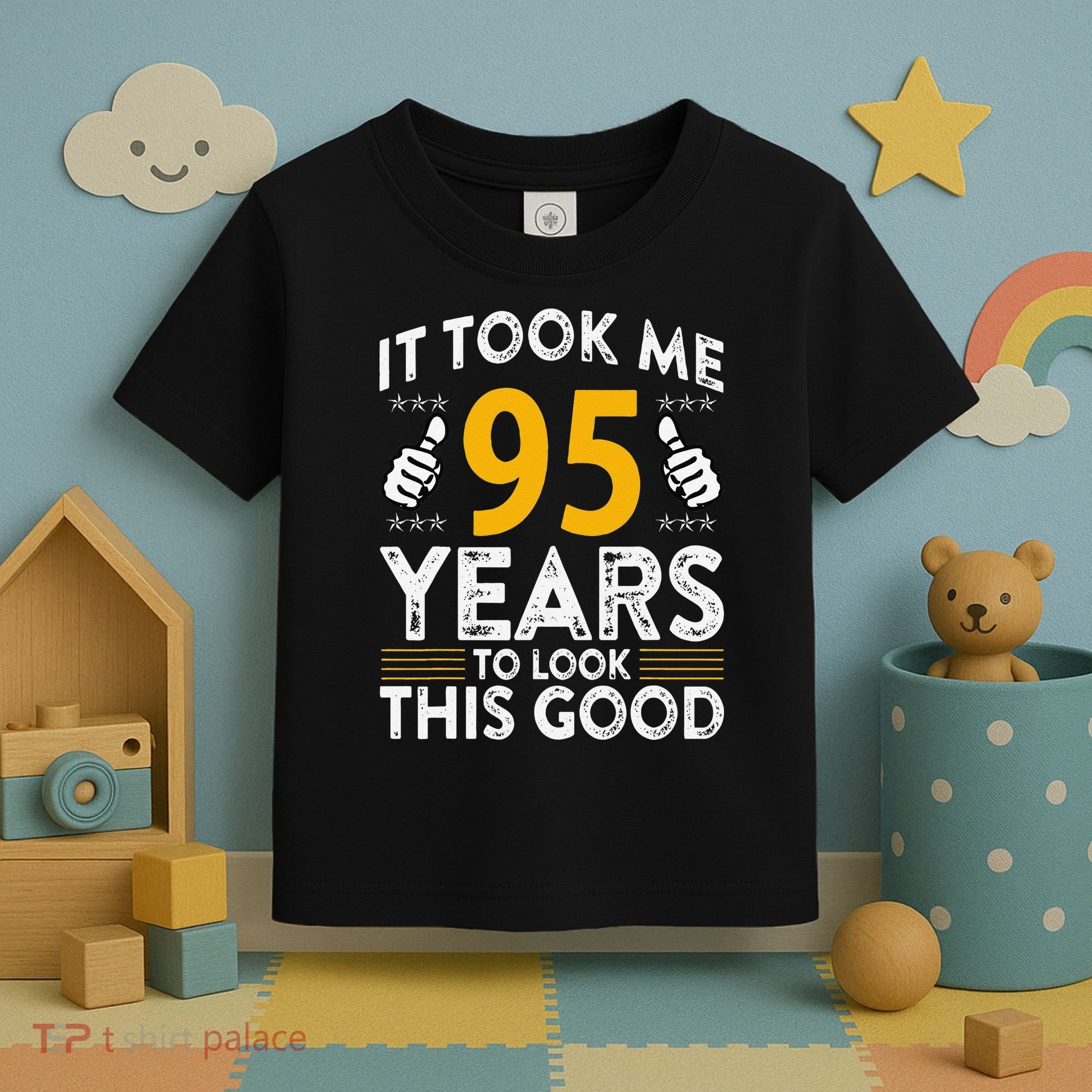 95th Birthday It Took Me 95 Years Good Funny 95 Year Old Toddler T-Shirt