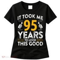 95th Birthday It Took Me 95 Years Good Funny 95 Year Old Women's T-Shirt thumb 0