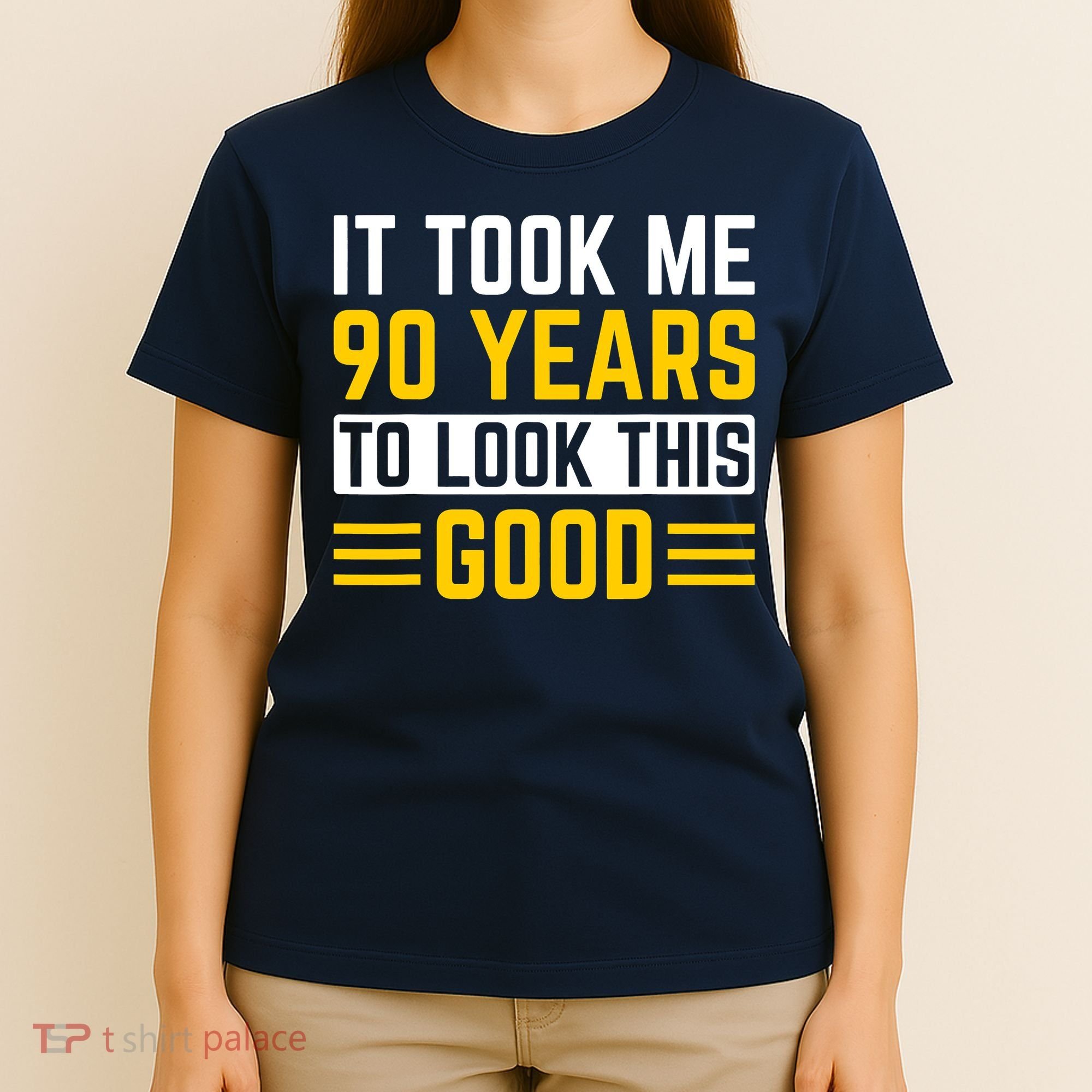 90Th Birthday It Took Me 90 Years To Look This Good T-Shirt