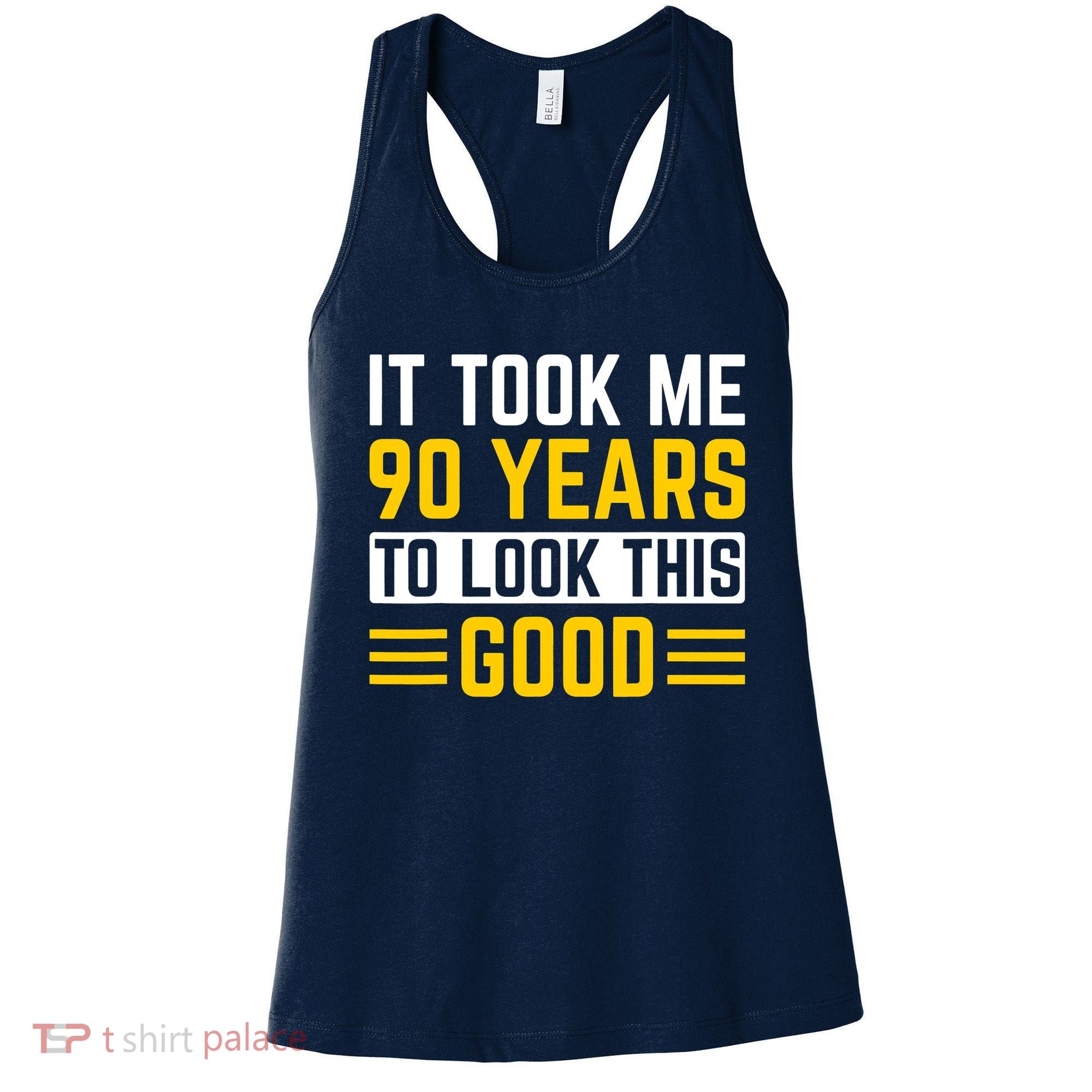 90Th Birthday It Took Me 90 Years To Look This Good Women's Tank Top