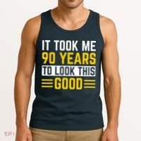 90Th Birthday It Took Me 90 Years To Look This Good Tank Top thumb 3