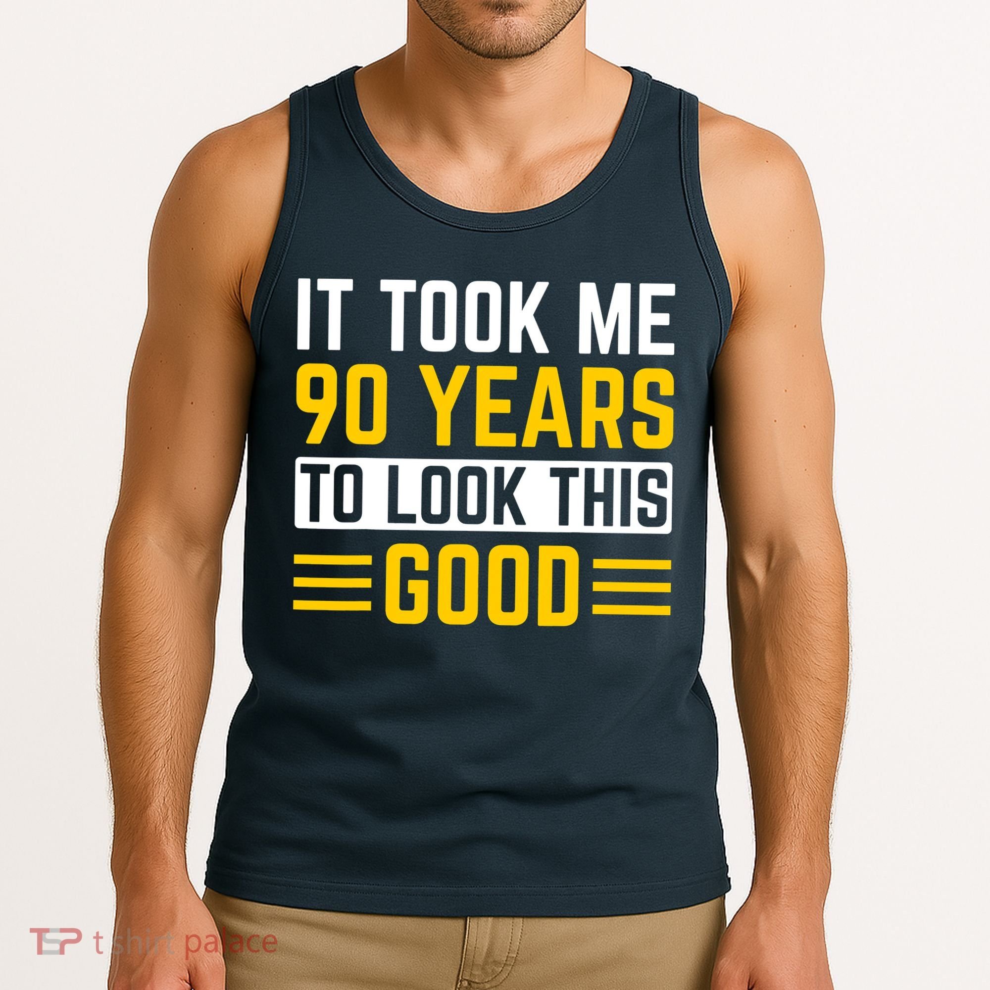 90Th Birthday It Took Me 90 Years To Look This Good Tank Top