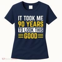 90Th Birthday It Took Me 90 Years To Look This Good Women's T-Shirt thumb 0
