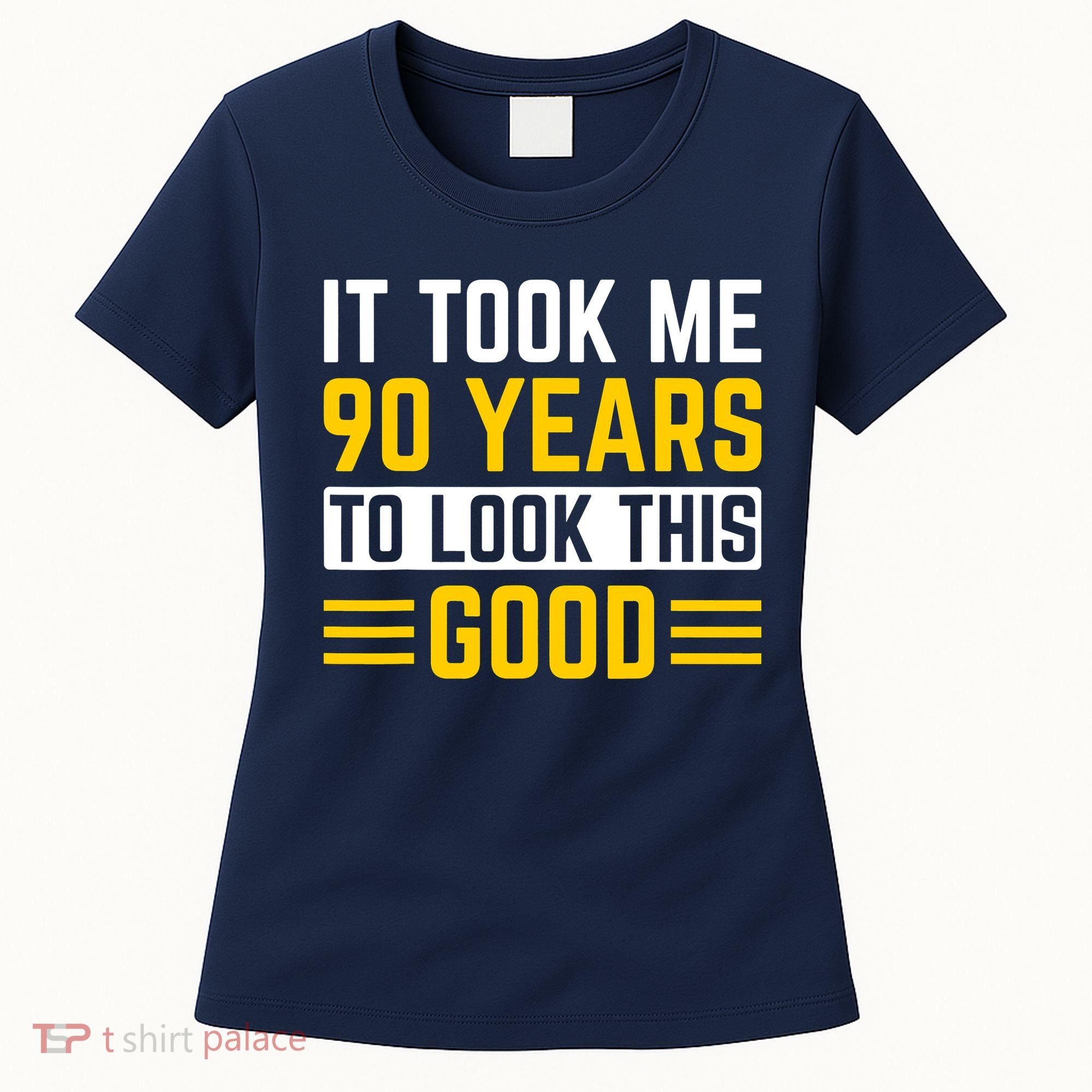90Th Birthday It Took Me 90 Years To Look This Good Women's T-Shirt
