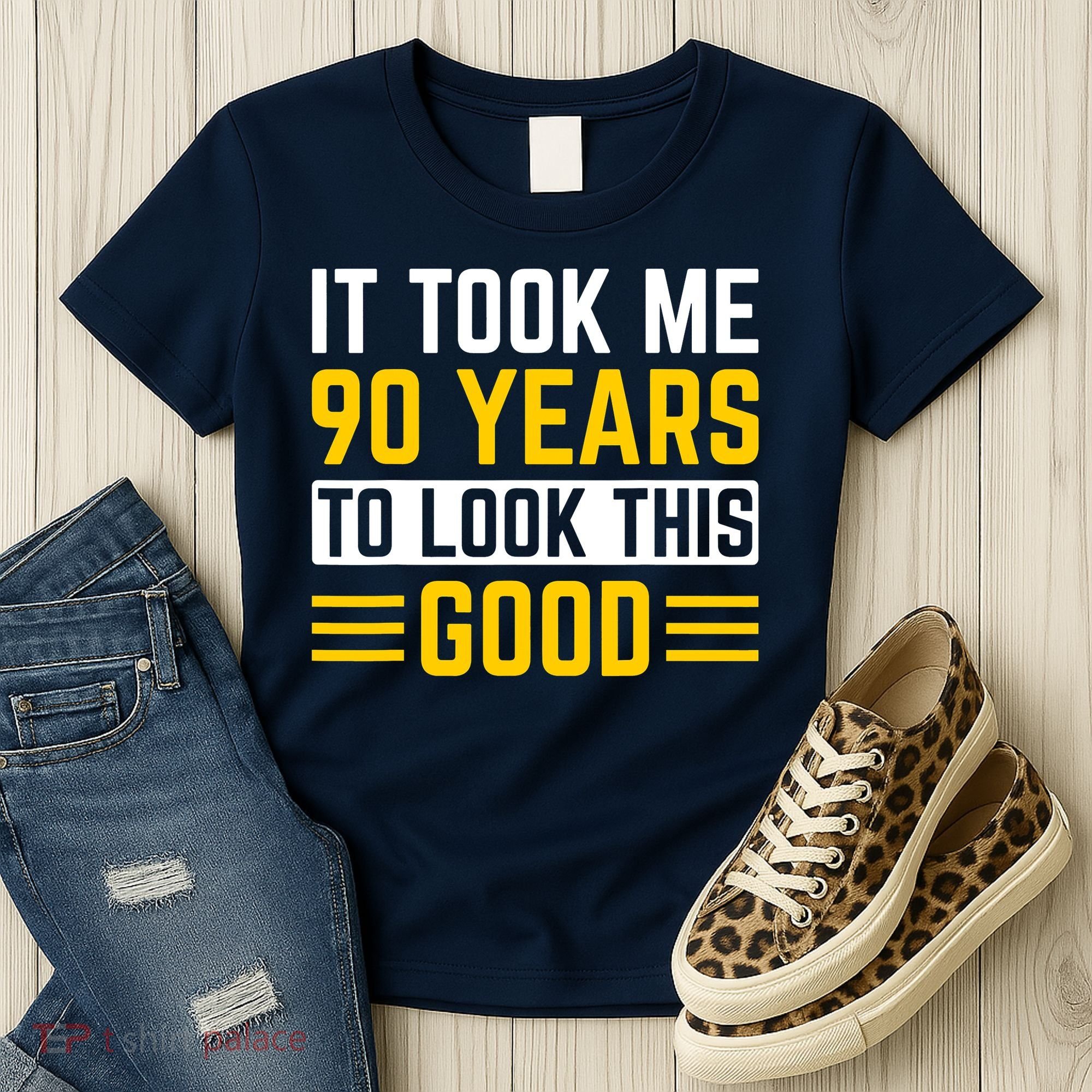 90Th Birthday It Took Me 90 Years To Look This Good Women's T-Shirt