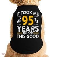 95th Birthday It Tee Took Me 95 Years Good 95 Year Old Doggie Tank thumb 0