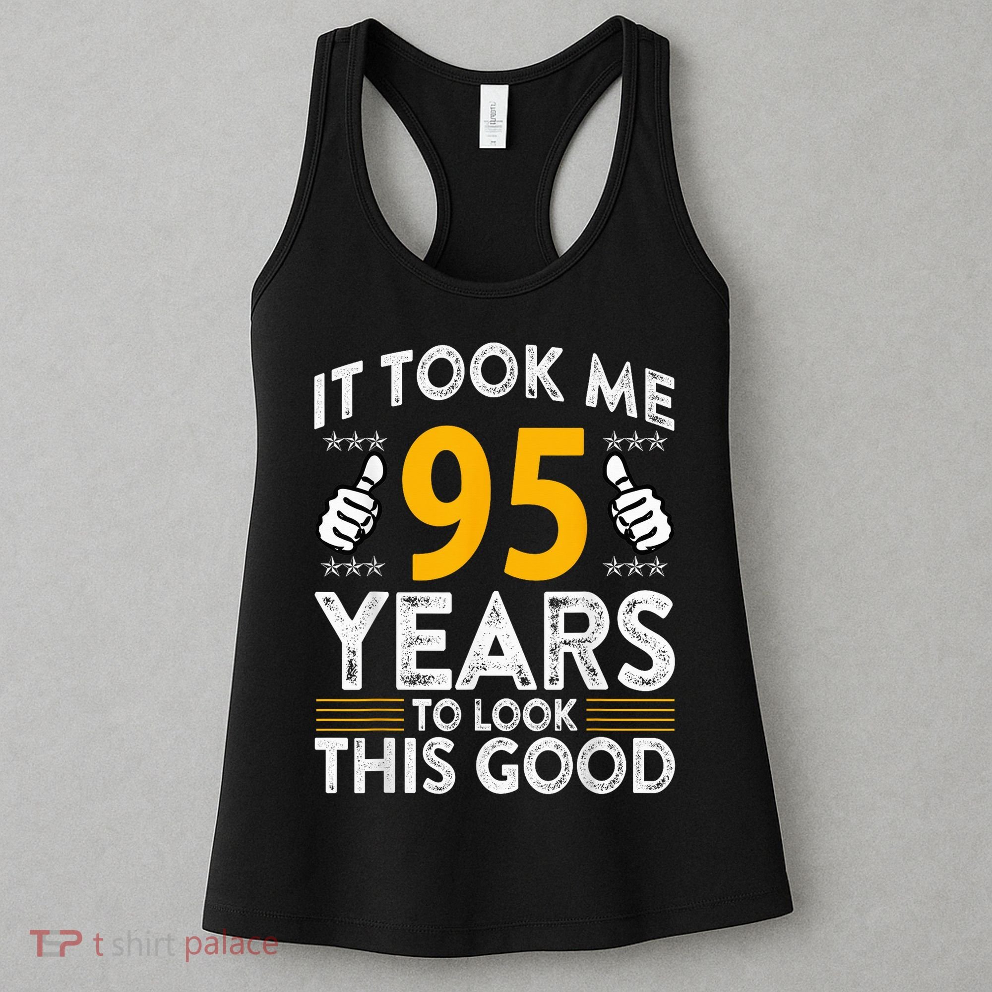 95th Birthday It Tee Took Me 95 Years Good 95 Year Old Women's Tank Top