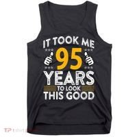 95th Birthday It Tee Took Me 95 Years Good 95 Year Old Tank Top thumb 0