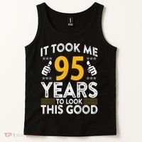 95th Birthday It Tee Took Me 95 Years Good 95 Year Old Tank Top thumb 2