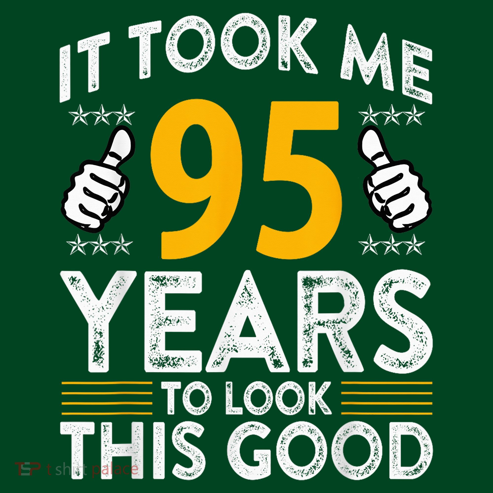 95th Birthday It Tee Took Me 95 Years Good 95 Year Old Sweatshirt