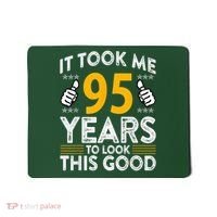 95th Birthday It Tee Took Me 95 Years Good 95 Year Old Mousepad thumb 0