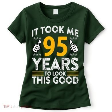 95th Birthday It Tee Took Me 95 Years Good 95 Year Old Women's T-Shirt