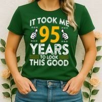 95th Birthday It Tee Took Me 95 Years Good 95 Year Old Women's T-Shirt thumb 2