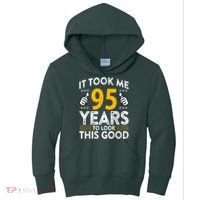 95th Birthday It Tee Took Me 95 Years Good 95 Year Old Kids Hoodie thumb 0