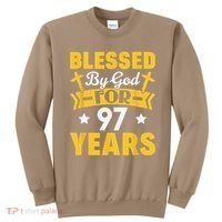 97th Birthday Man Woman Blessed By God For 97 Years Sweatshirt thumb 0