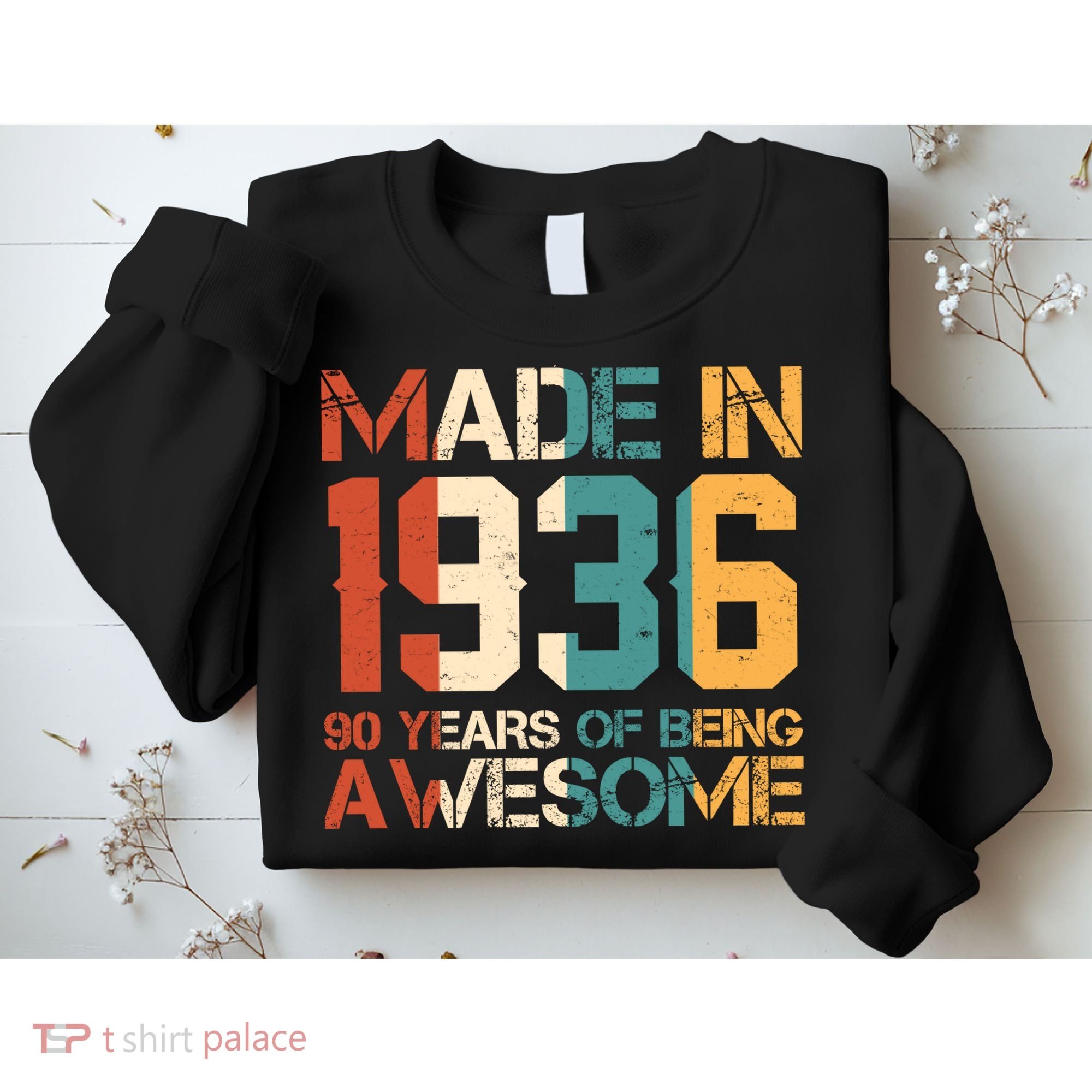 90th Birthday Made In 1936 90 Years Of Being Awesome Sweatshirt