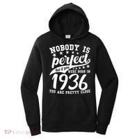 90th Birthday Nobody Is Perfect Born In 1936 You Are Pretty Close  Women's Hoodie thumb 0