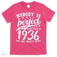 90th Birthday Nobody Is Perfect Born In 1936 You Are Pretty Close  T-Shirt thumb 0