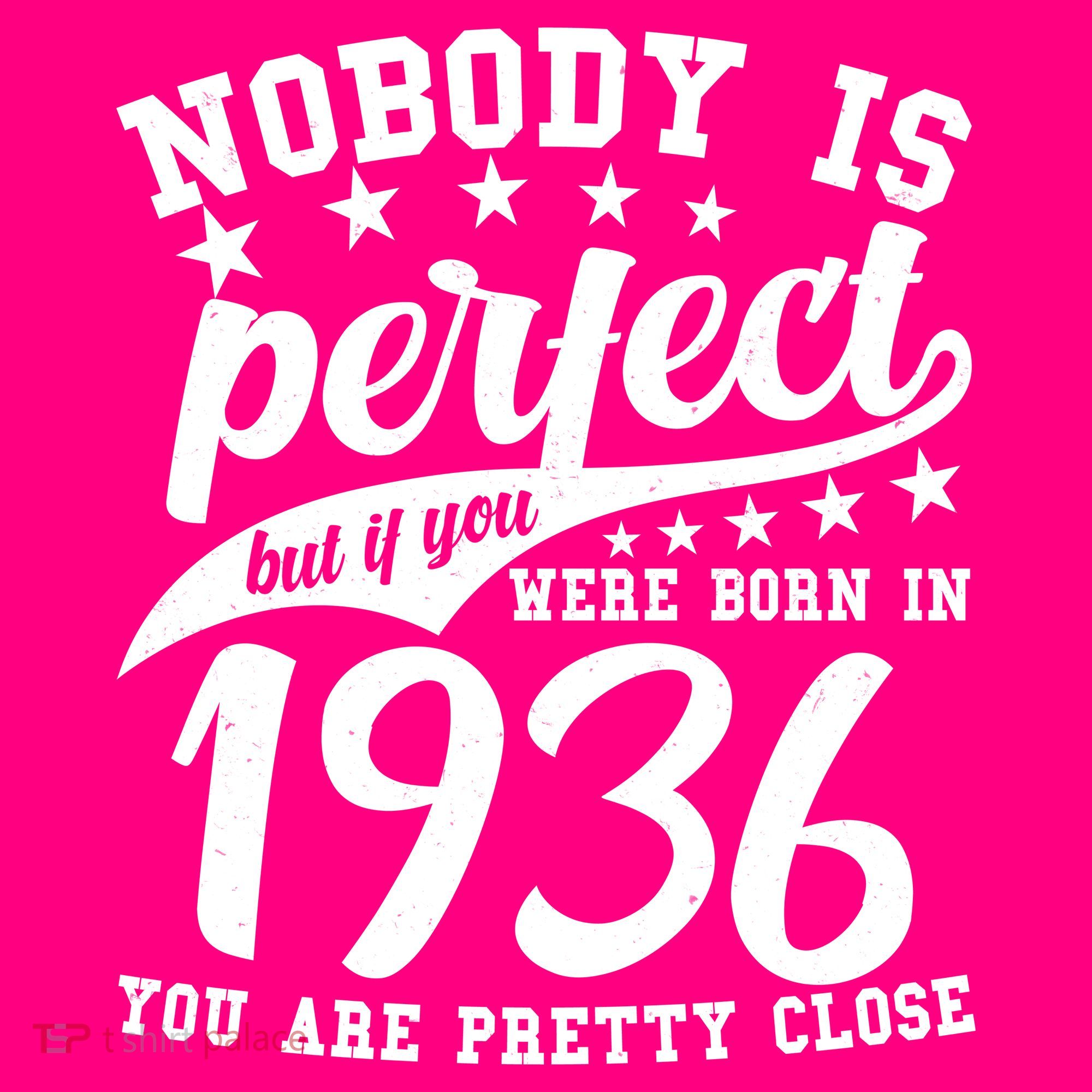 90th Birthday Nobody Is Perfect Born In 1936 You Are Pretty Close  Women's Tank Top