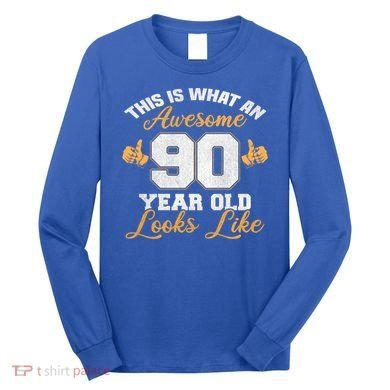 90th Birthday Novelty Gift Awesome 90 Year Old Cool Gift Long Sleeve Shirt