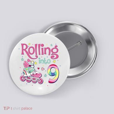 9th Bday Rolling Into 9 Birthday Roller Skate Party Button