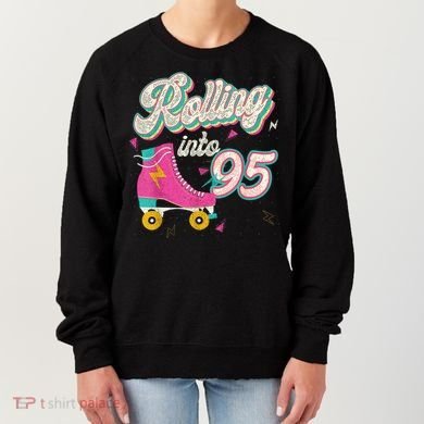 95th Birthday Roller Skates Rolling Into 95 Years Old Bday Women's Sweatshirt