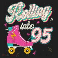 95th Birthday Roller Skates Rolling Into 95 Years Old Bday Women's Sweatshirt thumb 2