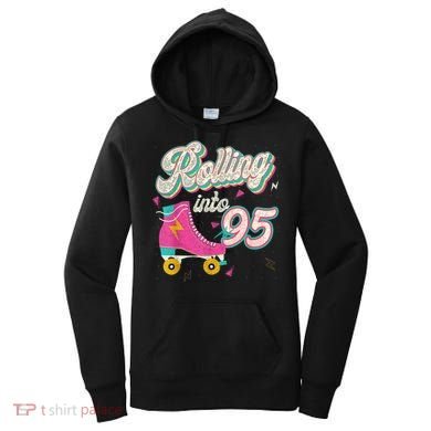 95th Birthday Roller Skates Rolling Into 95 Years Old Bday Women's Hoodie