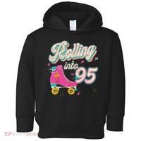 95th Birthday Roller Skates Rolling Into 95 Years Old Bday Toddler Hoodie thumb 0
