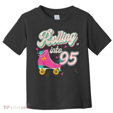 95th Birthday Roller Skates Rolling Into 95 Years Old Bday Toddler T-Shirt