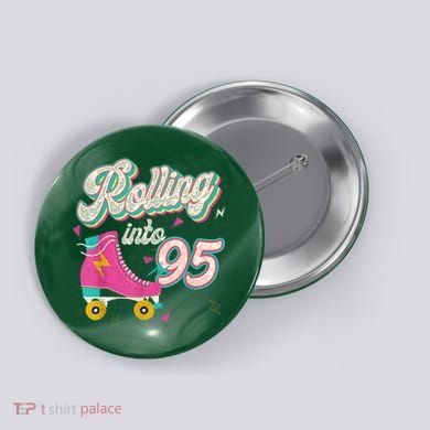 95th Birthday Roller Skates Rolling Into 95 Years Old Bday Button