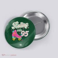 95th Birthday Roller Skates Rolling Into 95 Years Old Bday Button thumb 0