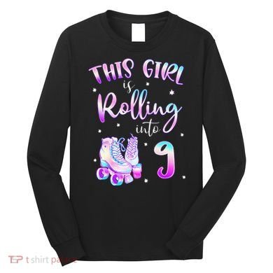 9th Bday Rolling Into 9 Birthday Girl Roller Skate Party Long Sleeve Shirt