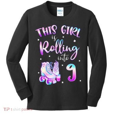 9th Bday Rolling Into 9 Birthday Girl Roller Skate Party Kids Long Sleeve Shirt