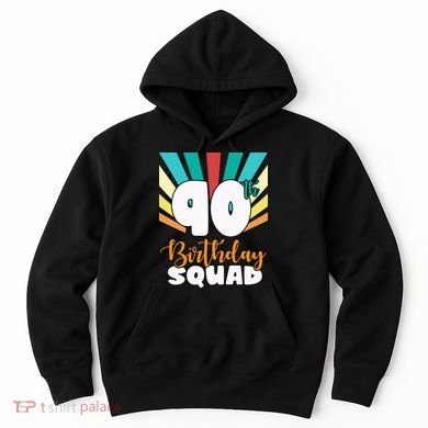 90th Birthday Squad 90 Years Old Hoodie